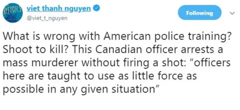 Twitter/@viet_t_nguyen "What is wrong with American police training? Shoot to kill? This Canadian officer arrests a mass murderer without firing a shot: “officers here are taught to use as little force as possible in any given situation”"
