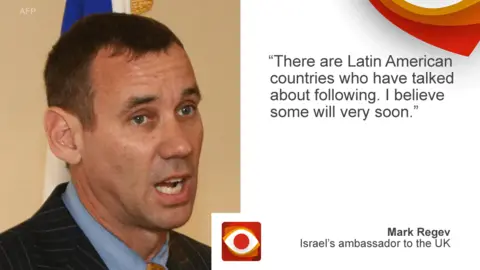 AFP Mark Regev, Israeli ambassador to the UK quote picture saying "There are Latin American countries who have talked about following. I believe some will very soon".