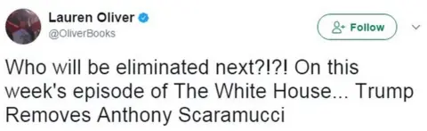 Twitter - @OliverBooks Tweet from user OliverBooks reads: Who will be eliminated next?!?! On this week's episode of The White House... Trump Removes Anthony Scaramucci