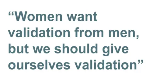 Quotebox: Women want validation from men, but we should give ourselves validation