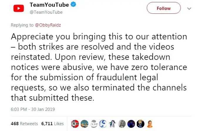 YouTube/Twitter Tweet from YouTube, which reads: "Appreciate you bringing this to our attention. Both strikes are resolved and the videos reinstated. Upon review, these takedown notices were abusive, we have zero tolerance for the submission of fraudulent legal requests, so we also terminated the channels that submitted these.