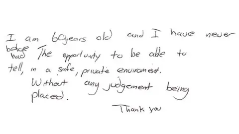 ROYAL COMMISSION INTO CHILD SEXUAL ABUSE A message from a survivor reads: "I am 60 years old and I have never before had the opportunity to be able to tell, in a safe, private environment. Without any judgement being placed."