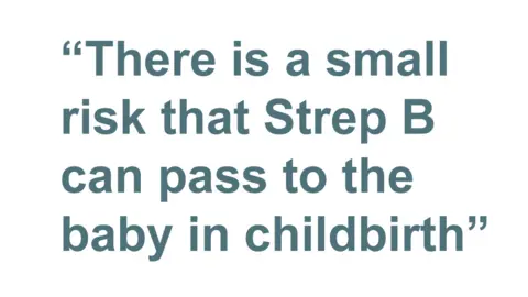 Quotebox: There is a small risk that Strep B can pass to the baby in childbirth