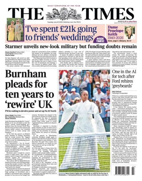 "Burnham pleads for ten years to 'rewire' UK" reads the headline on the front page of The Times.