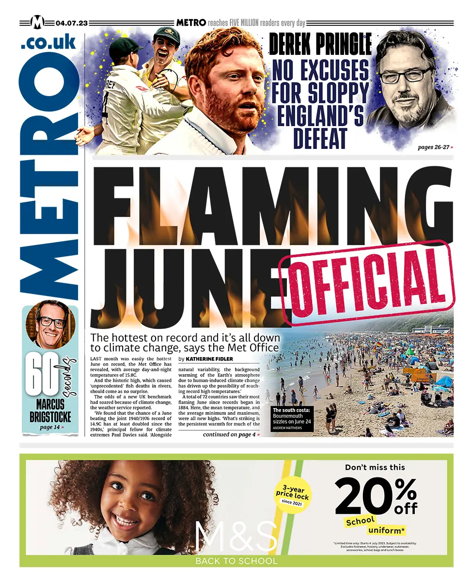 The headline on the front page of Metro reads: "Flaming June"