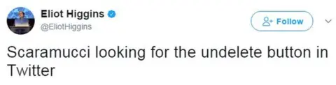 Twitter - @EliotHiggins Tweet from user EliotHiggins reads: Scaramucci looking for the undelete button in Twitter