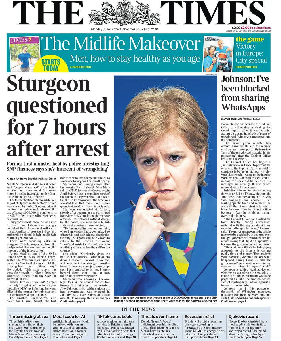 The headline in the Times reads 'Sturgeon questioned for 7 hours after arrest'
