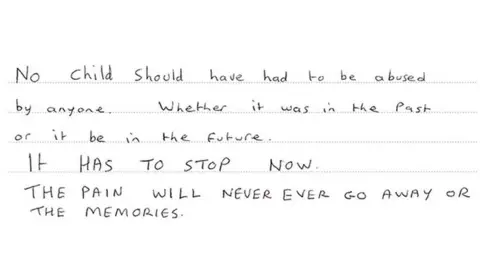 ROYAL COMMISSION INTO CHILD SEXUAL ABUSE A message from a survivor reads: "No child should have had to be abused by anyone. Whether it was in the past or it be in the future. IT HAS TO STOP NOW. THE PAIN WILL NEVER EVER GO AWAY OR THE MEMORIES."