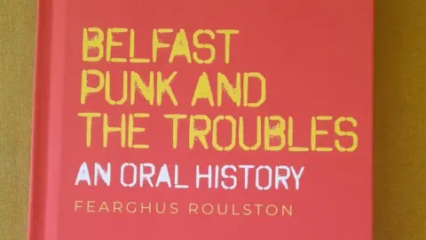 Fearghus Roulston Belfast Punk and the Troubles book
