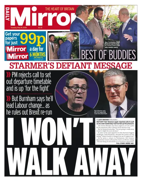 "Starmer's defiant message: I won't walk away" reads the headline on the front page of the Daily Mirror.