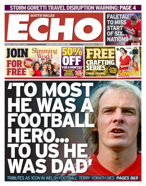 South Wales Echo Front page of the South Wales Echo. The headline reads 'To most he was a football hero...to us he was dad' - tributes as 'icon in Welsh football' Terry Yorath dies. Other headlines read: Faletau to miss start of Six Nations
