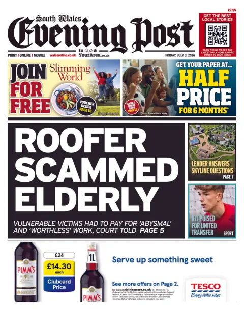 South Wales Evening Post South Wales Evening Post front page. The main headline reads: Roofer scammed elderly. Vulnerable victims had to pay for 'abysmal' and 'worthless' work, court told. 