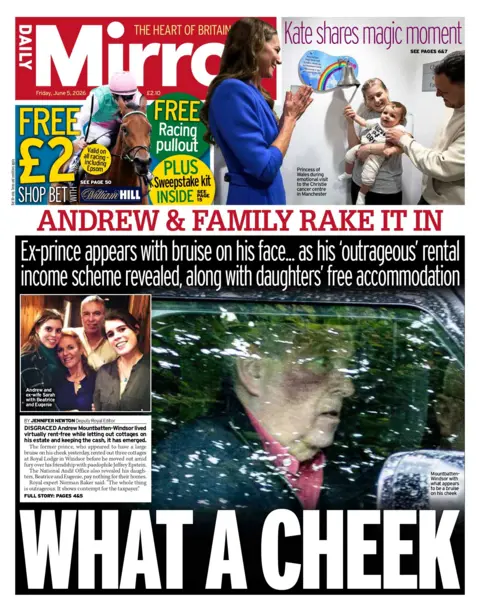 "What a cheek: Andrew & family rake it in," reads the headline on the front page of the Daily Mirror. 