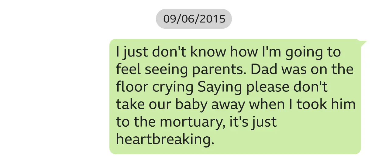 Text message from Lucy Letby on 9 June 2015: "I just don't know how I'm going to feel seeing parents. Dad was on the floor crying Saying please don't take our baby away when I took him to the mortuary, it's just heartbreaking."