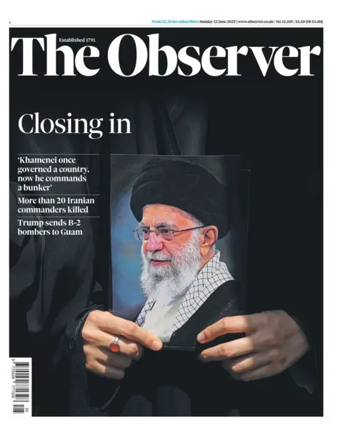 The headline on the front page of the Observer, which focuses on Iran's supreme leader Ayatollah Ali Khamenei, reads: "Closing in"