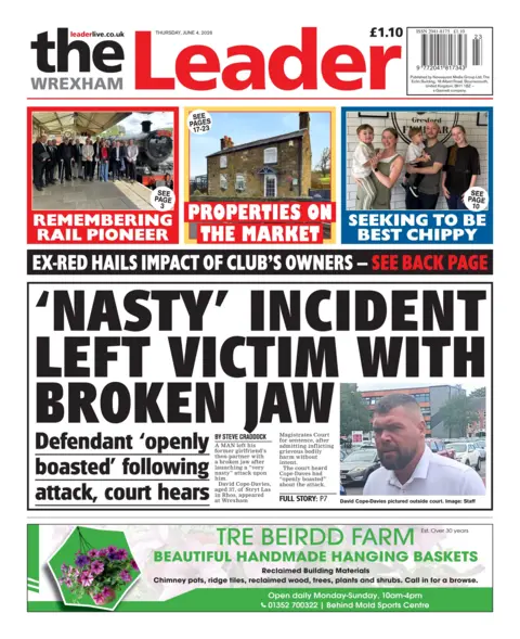 Wrexham Leader Wrexham Leader front page with the splash headline: "'Nasty' incident left victim with broken jaw".