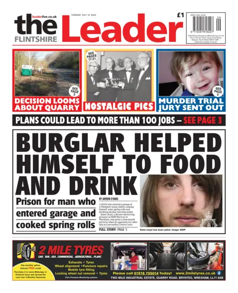 The Flintshire Leader Front page of the Flintshire Leader. Main headline reads: Burglar helped himself to food and drink: Prison for man who entered garage and cooked spring rolls. Other headlines read: Plans could lead to more than 100 jobs and Murder trail jury sent out. 