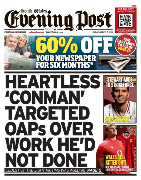 South Wales Evening Post The front page of South Wales Evening Post. Main headline reads: Heartless 'conman' targeted OAPs over work he'd not done. Oldest of the eight victims was aged 98. 
