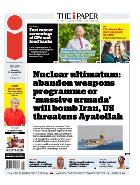 The headline on the front page of the i Paper reads: "Nuclear ultimatum: abandon weapons programme or 'massive armada' will bomb Iran, US threatens Ayatollah".
