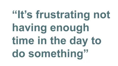 Quotebox: It's frustrating not having enough time in the day to do something