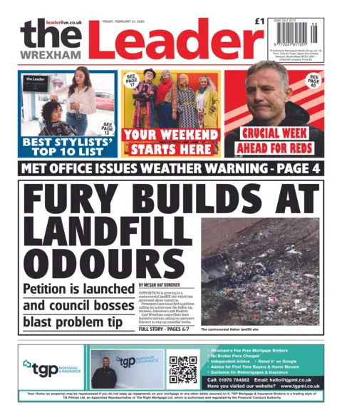 The Wrexham Leader The front page of the Wrexham Leader shows the main headline next to a picture of a landfill site. It reads: Fury builds at landfill odours
Other headlines on the front page are: Met Office issues weather warning. Crucial week ahead for reds. Best stylists' top 10 list. 