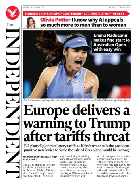 The headline on the front page of the Independent reads: "Europe delivers a warning to Trump after tariffs threat."