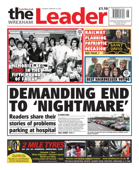 Wrexham Leader Main headline: Demanding end to 'nightmare'; Readers share their sores if problems parking at hospital. Next to an image of a congested parking area.