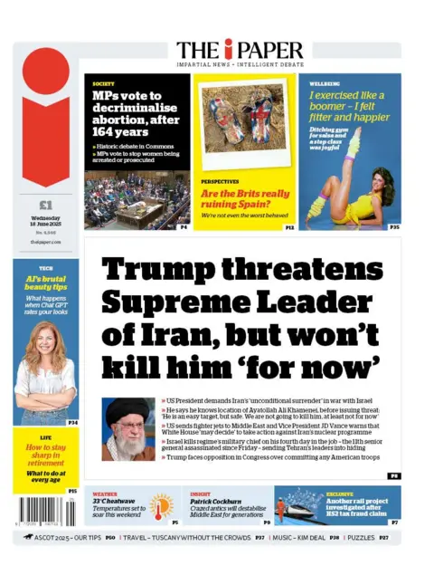 The headline on the front page of the i Paper reads: "Trump threatens Supreme Leader of Iran, but won't kill him 'for now'".