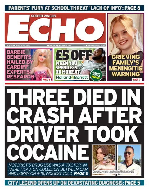 South Wales Echo South Wales Echo newspaper front page shows main headline next to a photo of two men: Three died in crash after driver took cocaine; Motorist's drug use was a 'factor' in fatal head-on collision between car and lorry on A48, inquest told. Other headlines on the front page are: Grieving family's meningitis warning