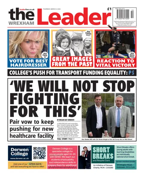 Wrexham Leader The front page of the Wrexham leader has a lead story under the headline: We will not stop fighting for this and a sub headline saying pair vow to keep pushing for a new healthcare facility and two men in suits standing together outside. 