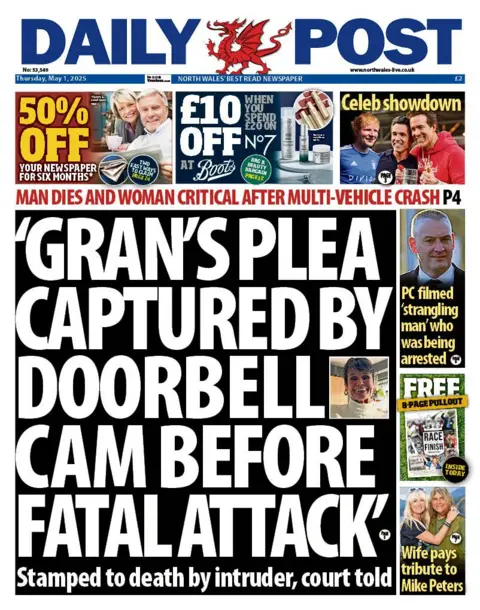 Daily Post Front page of the Daily Post. Main headline reads: 'Gran's plea captured by doorbell cam before fatal attack'. Other headlines read: PC filmed strangling man who was being arrested.Man dies and woman critical after multi-vehicle crash. 