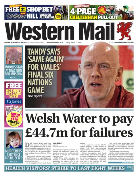 Western Mail Western Mail front page headline: Welsh Water to pay £44.7m for failures. Another headline: Tandy says 'same again' for Wales' final Six Nations game; See sport, with a photo of Steve Tandy talking. He is wearing a dark red Wales rugby polo shirt.