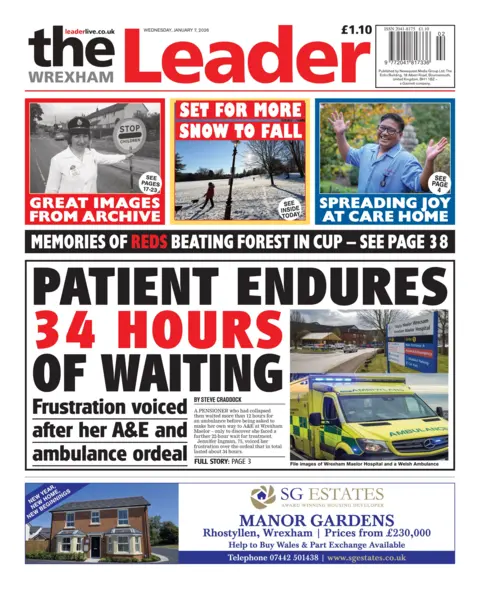 The Wrexham Leader The Wrexham Leader newspaper front page: Main headline on the page says Patient endures 34 hours of waiting; Frustraion voiced after her A&E ambulance ordeal
