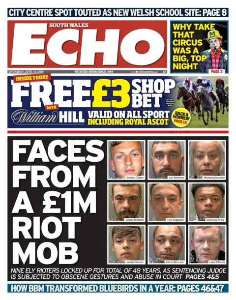 South Wales Echo The front page of South Wales Echo. The main headline reads: Faces from a £1M riot mob. Next to it is 9 photos of various men in police custody.
