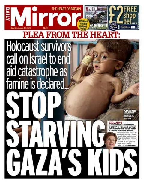 The headline on the front page of the Mirror reads: “Stop starving Gaza's kids”