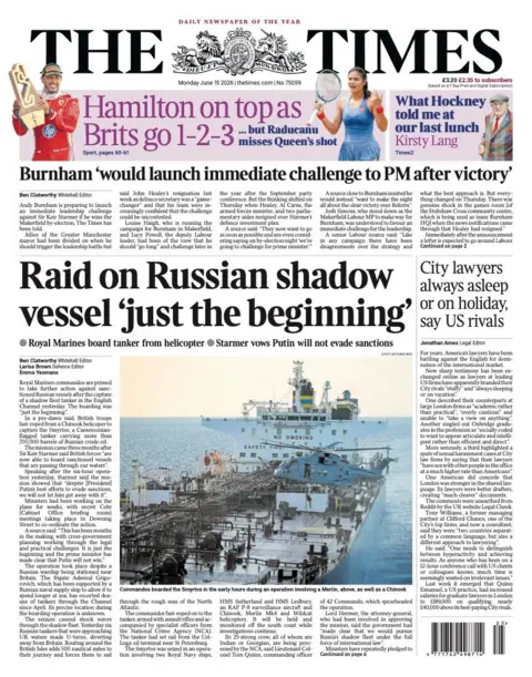 The headline on the front page of the Times reads: “Raid on Russian shadow vessel 'just the beginning'”.