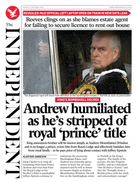 "Andrew humiliated as he's stripped of royal 'prince' title" reads the headline on the front page of The Independent.
