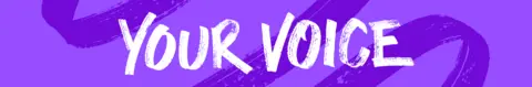 BBC Your Voice banner image. Your Voice is written in white against a purple background. 