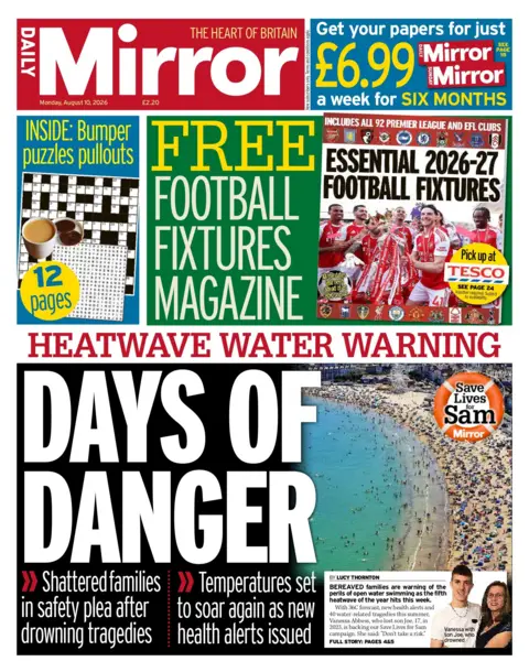 "Heatwave water warning: Days of danger," reads the headline on the front page of the Daily Mirror.