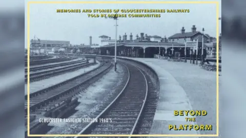 A picture form the archives of Gloucester's Eastgate station in the 1960s with a slogan saying memories and stories of Gloucestershire railways told by diverse communities.