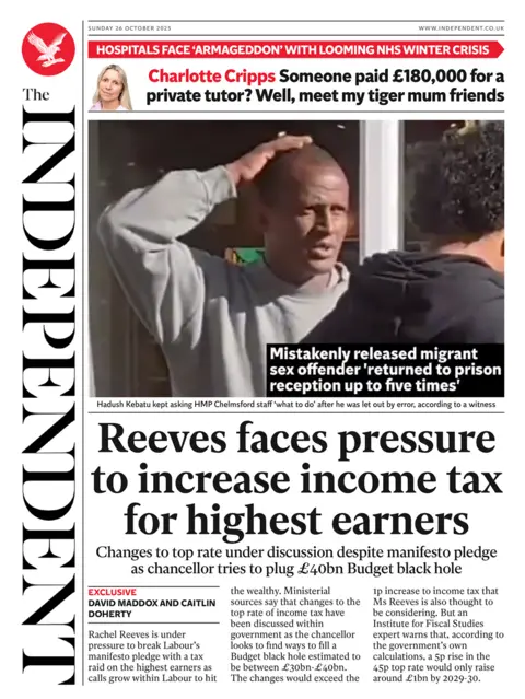 The headline on the front page of the Independent on Sunday reads: "Reeves faces pressure to increase income tax for highest earners". 