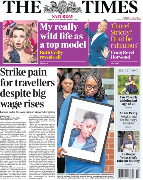 The headline on the front page of the Times reads: "Strike pain for travellers despite big wage rises". The paper also features the mother of a girl who had a fatal reaction to a Costa Coffee drink holding a large framed picture of her. 