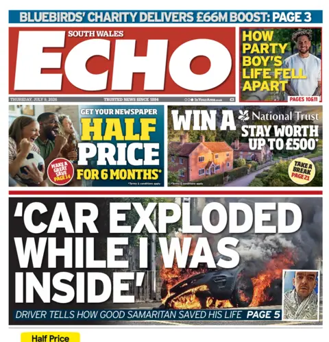 South Wales Echo South Wales Echo front page: 'Car exploded while I was inside'. Driver tells how good samaritan saved his life 