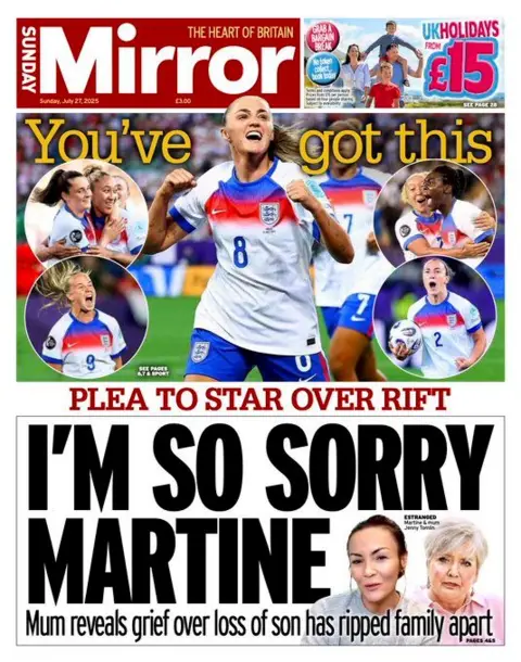 The Daily Mirror's front page has photographs of the Lionesses, and of Martine McCutcheon and Jenny Tomlin, with the headlines "You've got this" and "I'm so sorry Martine" respectively. 