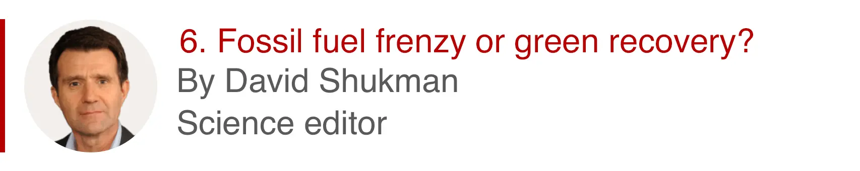6. Fossil fuel frenzy or green recovery? By David Shukman, science editor