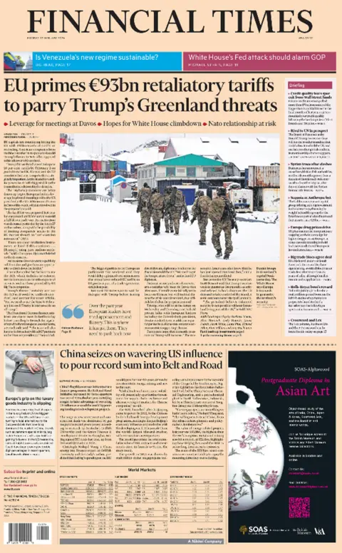 The headline on the front page of the Financial Times reads: "EU primes €93bn retaliatory tariffs to parry Trump's Greenland threats."