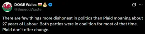 An X social media post from an account named DOGE Wales which has a Welsh flag as its profile picture. The post reads: "There are a few things more dishonest in politics than Plaid moaning about 27 years of Labour. Both parties were in coalition for most of that time. Plaid don't offer change."