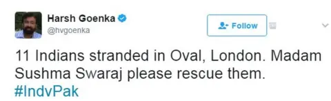 @hvgoenka 11 Indians stranded in Oval, London. Madam Sushma Swaraj please rescue them. #IndvPak