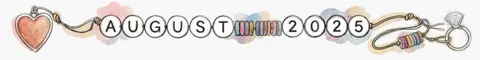 Watercolour-style illustration of a colourful wrapped beads threaded on a cord spelling "AUGUST 2025"