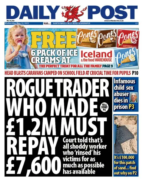Daily Post Daily Post newspaper front page shows main headline. Rogue trader who made £1.2M must repay £7,600. Other headlines on the front page are: Infamous child sex abuser dies in prison and It's £100,000 for this patch of sand...find out why. There is an advert above the main headline for Free 6 pack of ice creams at Iceland